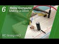 Relay Computer Clock - Ep6 - RC Timing Mk.III