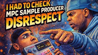 I Had To Check MPC Sample Producer Disrespect (Ghost Wav)