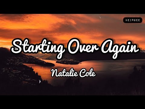 Starting Over Again  By Natalie Cole  Lyrics Video   KeiRGee