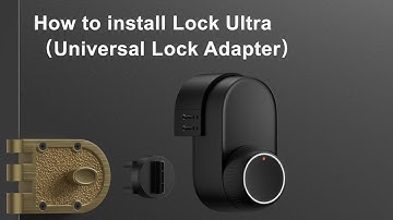 How to Install SwitchBot Lock Ultra (Universal Lock Adapter)