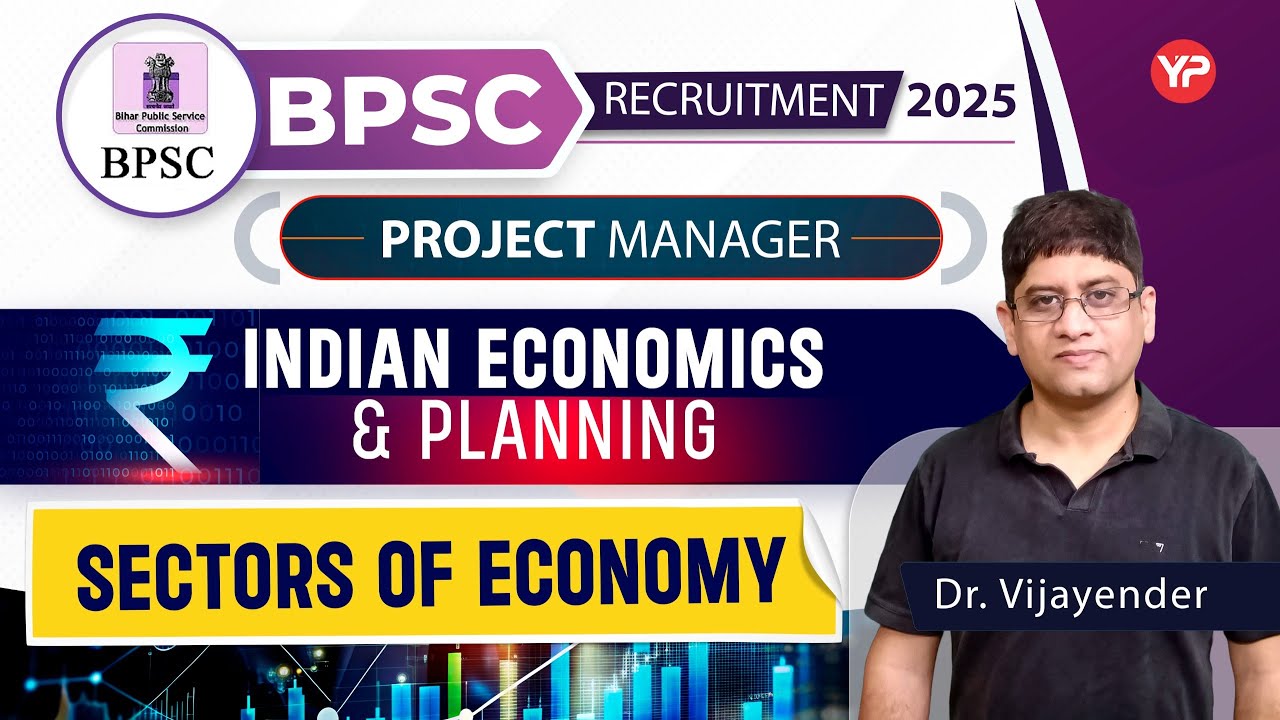 Sectors of Economy (Indian Economy & Planning) For BPSC Project Manager Preparation 2025