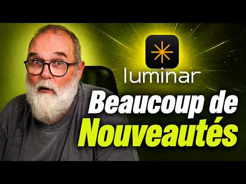 Luminar UPDATES, new interface and features - IN FRENCH