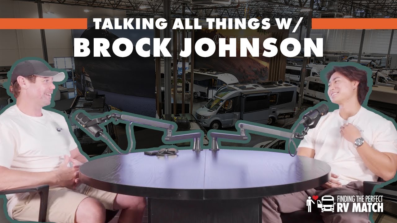 Ep.3 Finding the Perfect RV Match: Sitting Down with Brock Johnson