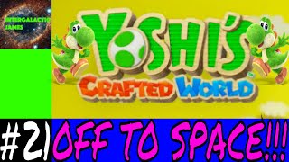 OFF TO SPACE | Yoshi's Crafted World Let's Play Part #21