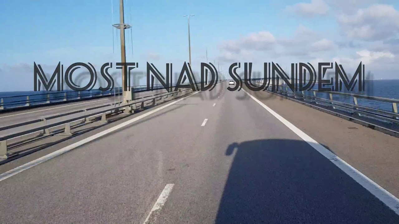 Malmo Kopenhaga Most Nad Sundem Most Oresund Youtube