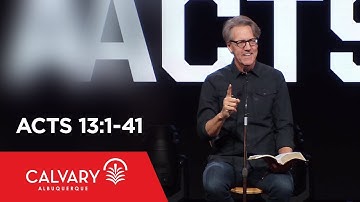Acts 13:1-41 - Skip Heitzig