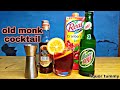 Old monk rum  cranberry juice  orange  mountain dew  amazing combination cocktail liquor tummy