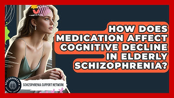 How Does Medication Affect Cognitive Decline In Elderly Schizophrenia?