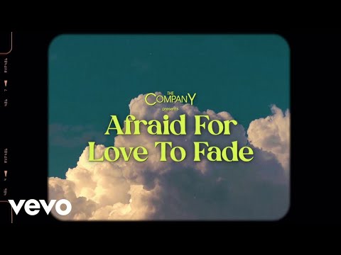 The Company - Afraid For Love To Fade [Lyric Video]
