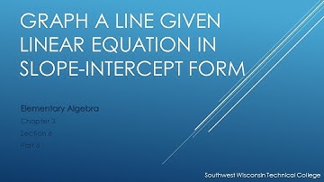 Graph a Line Given Linear Equation in slope-intercept form – Elementary Algebra