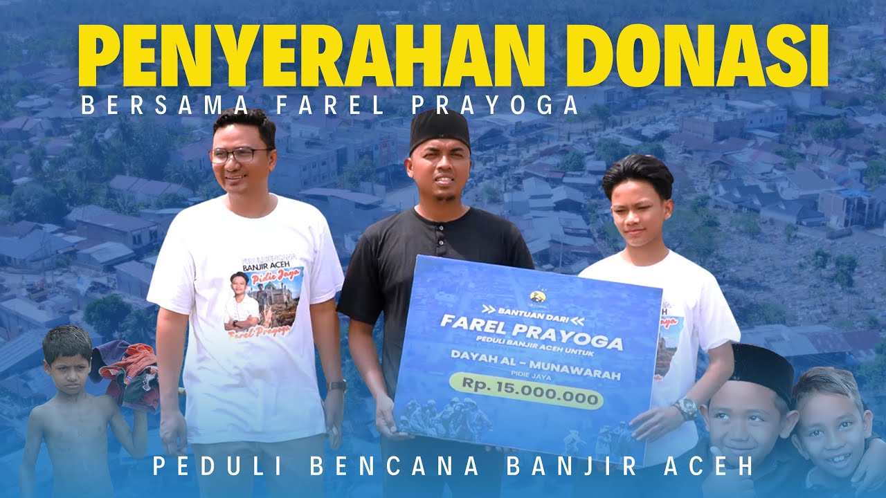PENYALURAN DONASI BERSAMA FAREL PRAYOGA PEDULI BANJIR SUMATRA || ACEH TERIMAKASIH FALOV