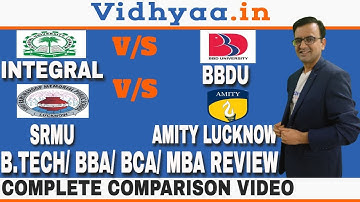 INTEGRAL VS AMITY VS BBDU LUCKNOW VS SRMU UNIVERSITY | REVIEW 2025 | MBA | BTECH | BCA | BBA |