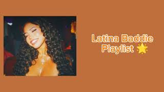 A LATINA BADDIE PLAYLIST 💋🌟
