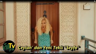 Ceylan Dan Yeni Tekli “Seyfo”