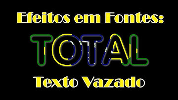 Efeitos em Fontes - Texto Vazado