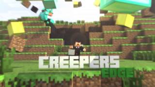 CreepersEdge Intro by Pig Designs! @PigDesigns