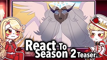 Lucifer and Charlie react HAZBIN HOTEL SEASON 2 TEASER || Gacha Life 2 || Gacha Reacts