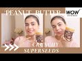 Wow life science  peanut butter with super seeds crunchy  benefits  quick review