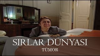 Sırlar Dünyası - TÜMOR