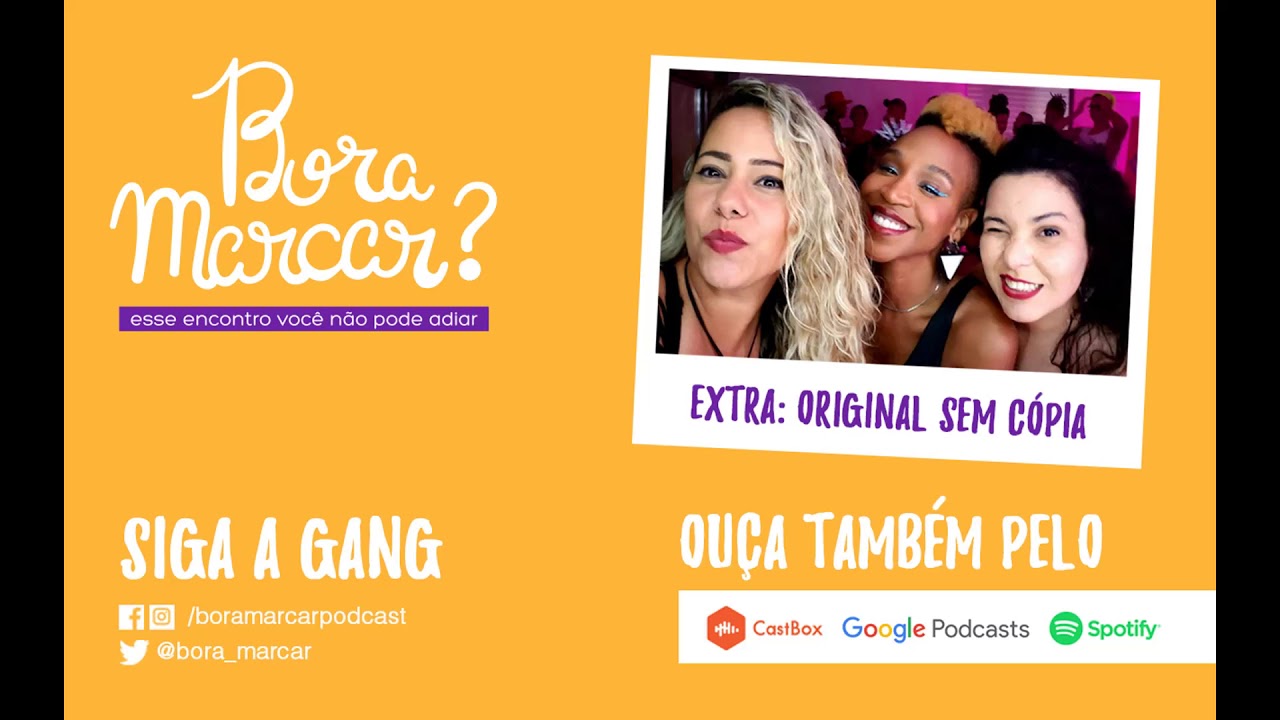 BORA MARCAR? | Extra: Original sem cópia