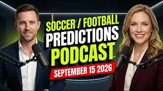 FOOTBALL PREDICTIONS TODAY 15/09/2026 SOCCER PREDICTIONS TODAY 15 09 2026 | BETTING TIPS | PODCAST