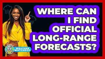 Where Can I Find Official Long-Range Forecasts?