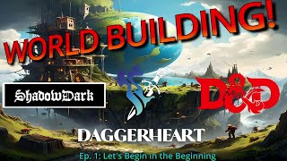 WorldBuilding Ramblings for: Daggerheart, D&D5e, and Shadowdark