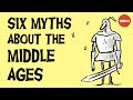 6 myths about the middle ages that everyone believes  stephanie honchell smith