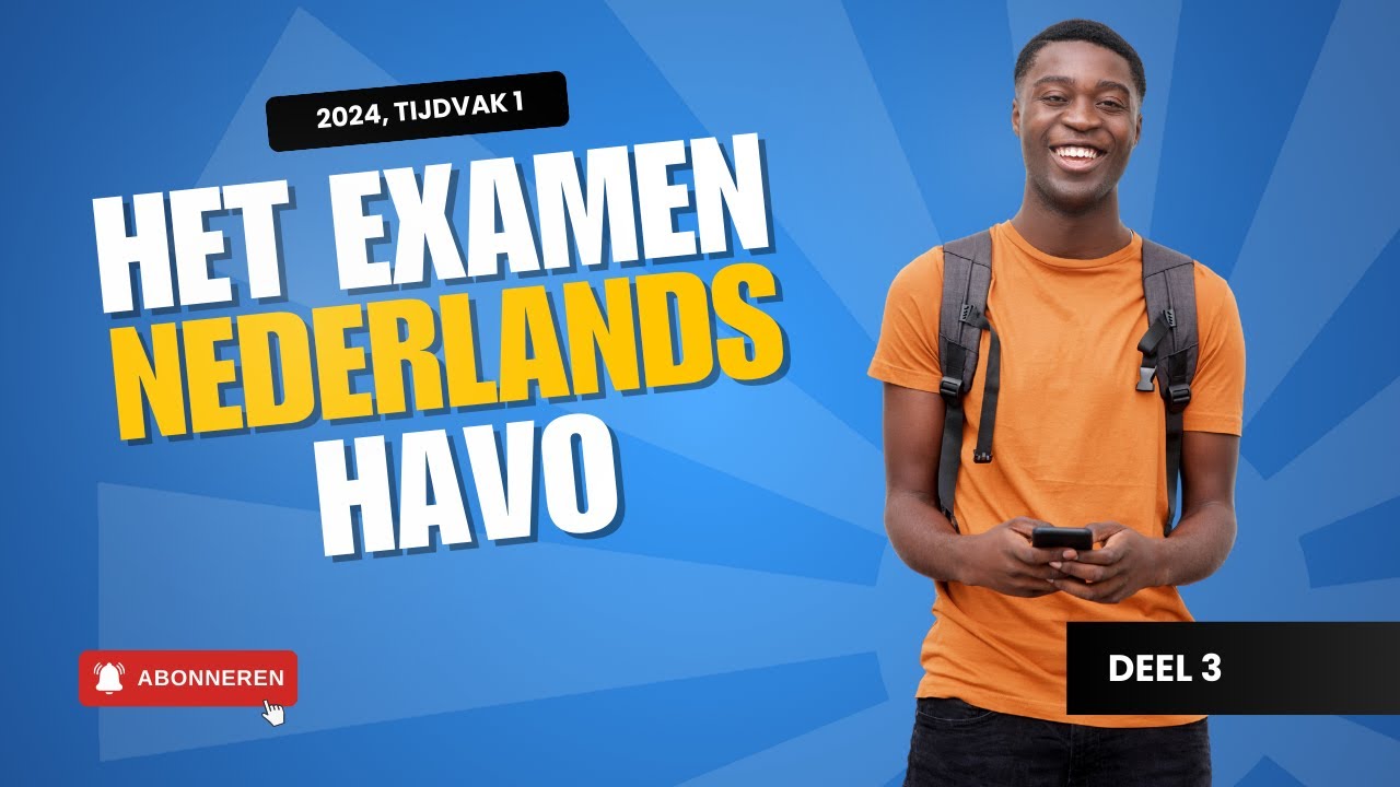 Deel 3 - Het havo-eindexamen Nederlands: uitleg en examentips voor het