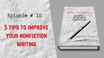 5 Tips to Improve Your Nonfiction Writing