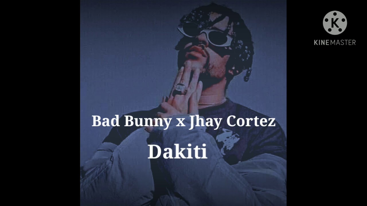 Dakiti Bad Bunny x Jhay Cortez English lyrics YouTube
