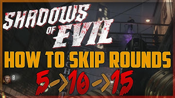 "SHADOWS OF EVIL" How to Skip Rounds (Round 5, 10, 15)