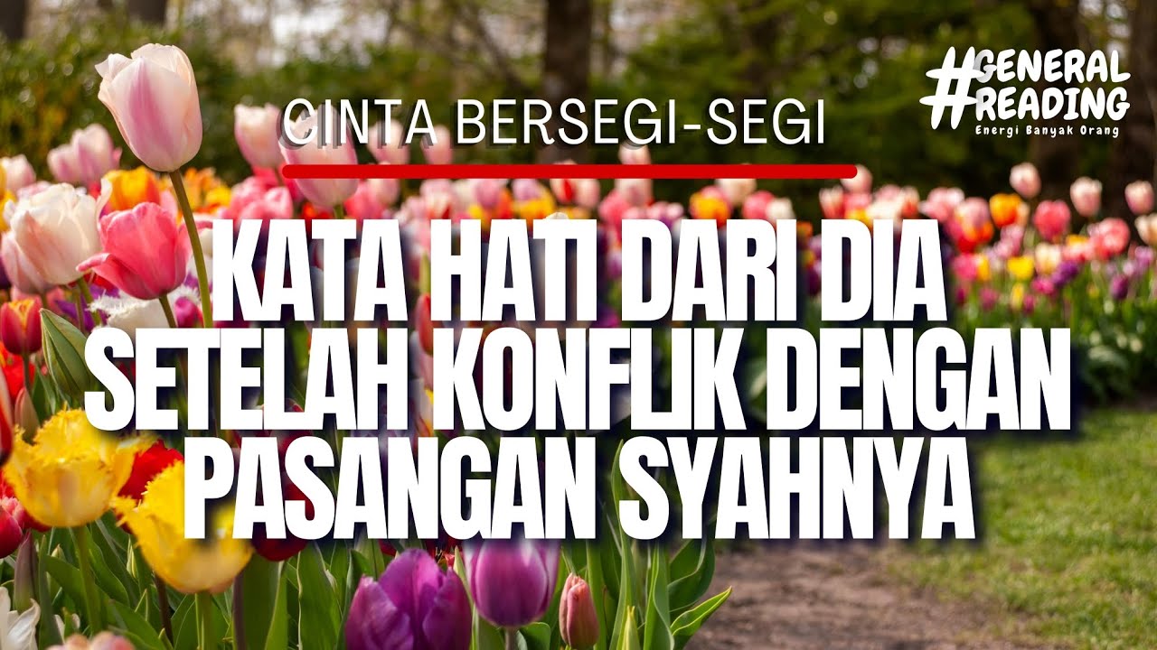💞 Kata hati dari dia setelah konflik dengan pasangan syahnya #tarot #generalreading 