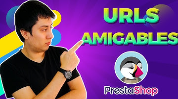 Como Activar las URLS Amigables en PrestaShop 1.7