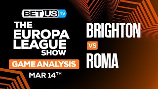 Brighton vs Roma | Europa League Expert Predictions, Soccer Picks and Best Bets