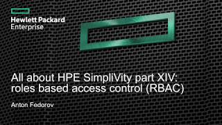 All about HPE SimpliVity Part 14: roles based access control (RBAC)