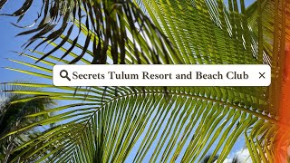 Secrets Tulum Resort and Beach Club