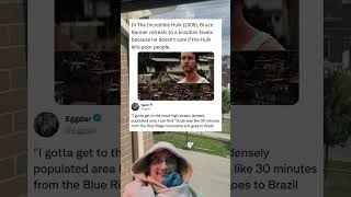 In The Incredible Hulk 2008, Bruce Banner Retreats To A Brazilian Favela Because He Doesnt Care