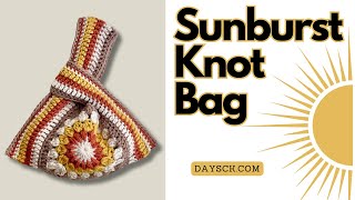 Crochet Sunburst Knot Bag, Sunburst Motif, Starburst Granny Square Bag