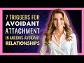 7 triggers for avoidant attachment in anxiousavoidant relationships