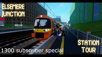 Elsemere Junction Station Tour SCR (1300 subscriber special)