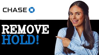 How To Remove A Hold On Your Chase Bank Account (2025)