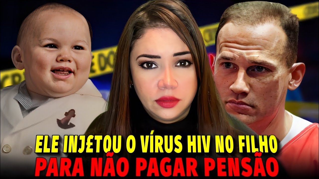 ELE INJ£T0U O VÍRUS H.I.V NO FILH0 PARA NÃO PAGAR PENSÃO #casoscriminais