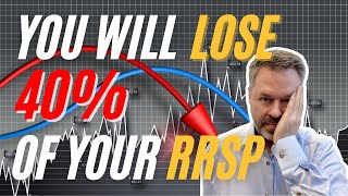 Huge RRSP Mistake to AVOID  You will LOSE 40% of Your RRSP