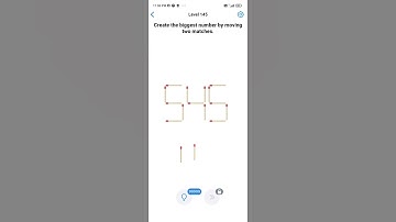 EASY GAME – BRAIN TEST LEVEL 145 CREATE THE BIGGEST NUMBER BY MOVING TWO MATCHES