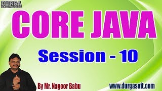 CORE JAVA tutorials || Session - 10 || by Mr. Nagoor Babu On 17-09-2019 @ 7PM Net Worth