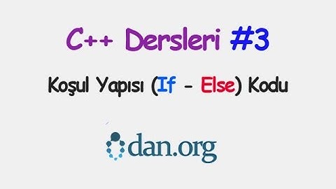 0dan C++ Dersleri (If - Else - Else If) #3