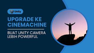 Dasar Camera Cinemachine 3 - Unity Camera Lebih Powerful