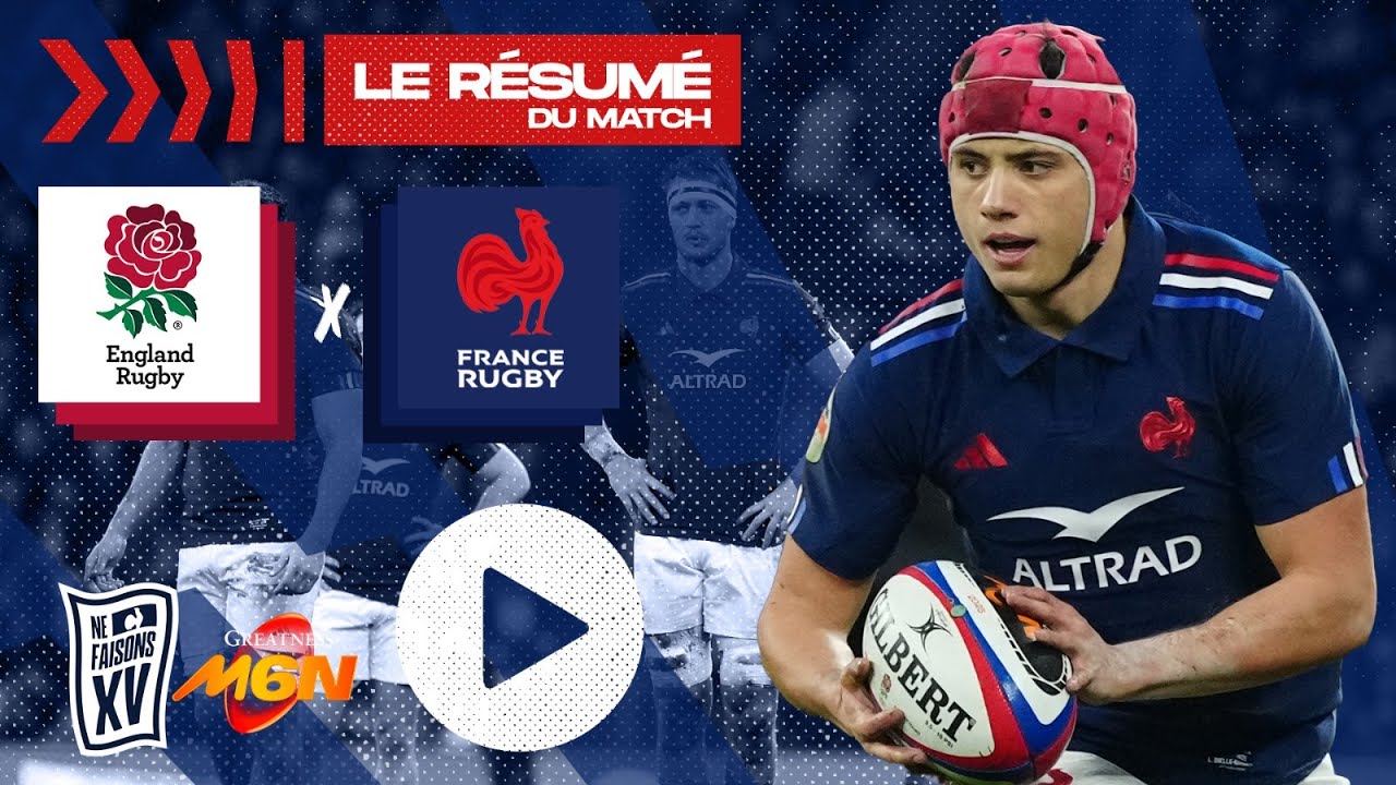 Tournoi des Six Nations 2025 : Le résumé complet d’Angleterre - France