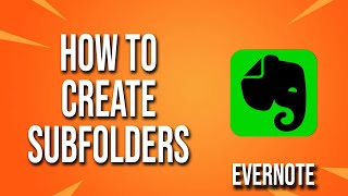 How To Create Subfolders Evernote Tutorial